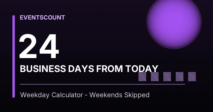 24 Business Days From Today