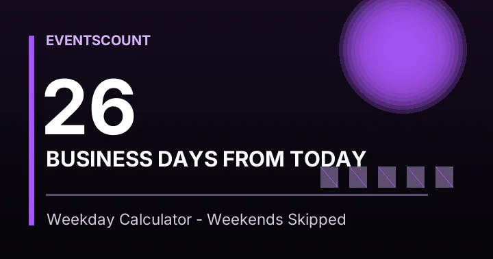 26 Business Days From Today