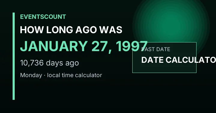 How Long Ago Was January 27, 1997?