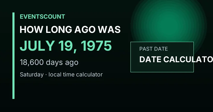 How Long Ago Was July 19, 1975?
