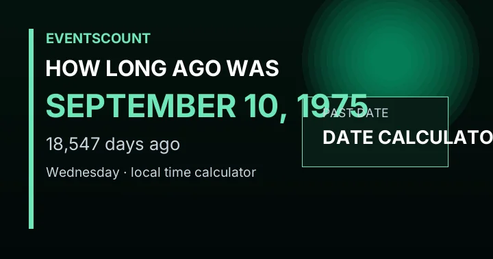 How Long Ago Was September 10, 1975?