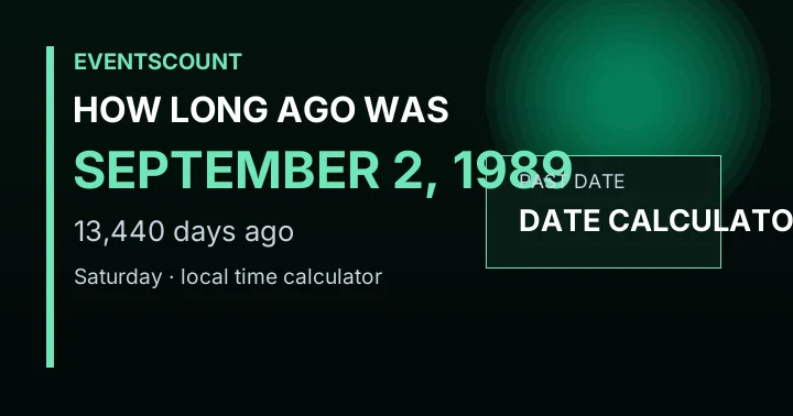 How Long Ago Was September 2, 1989?