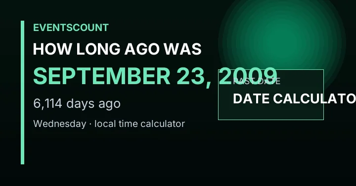 How Long Ago Was September 23, 2009?