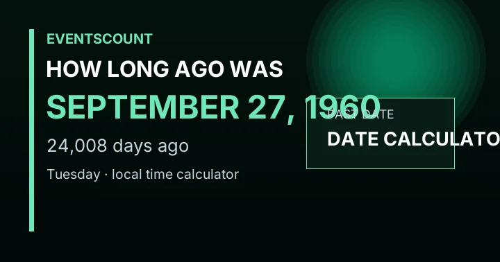 How Long Ago Was September 27, 1960?