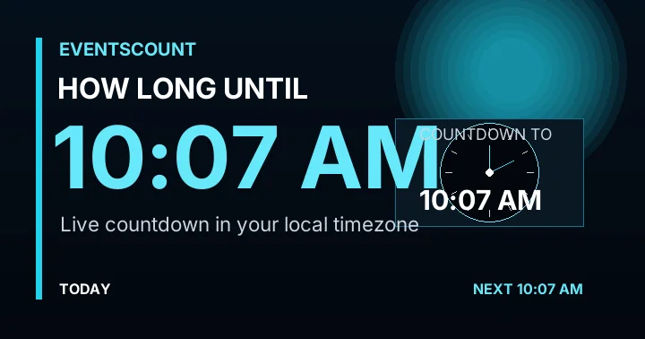 How Long Until 10:07 AM?