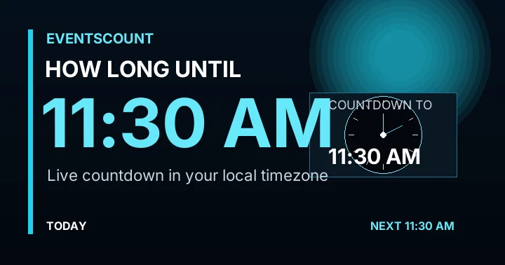 How Long Until 11:30 AM?