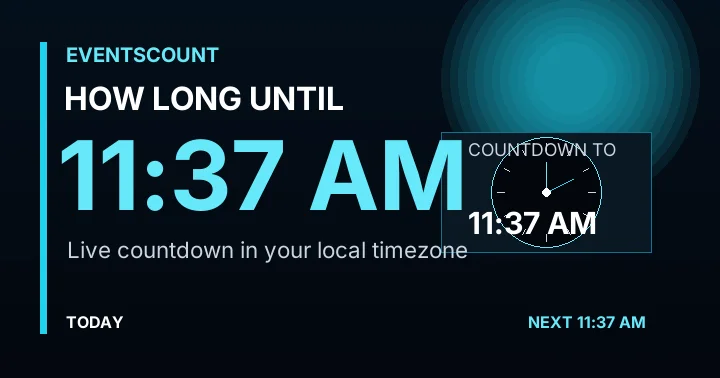 How Long Until 11:37 AM?