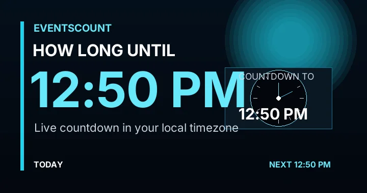 How Long Until 12:50 PM?