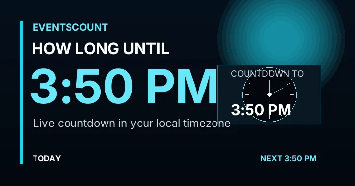 How Long Until 3:50 PM?
