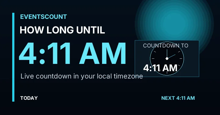 How Long Until 4:11 AM?