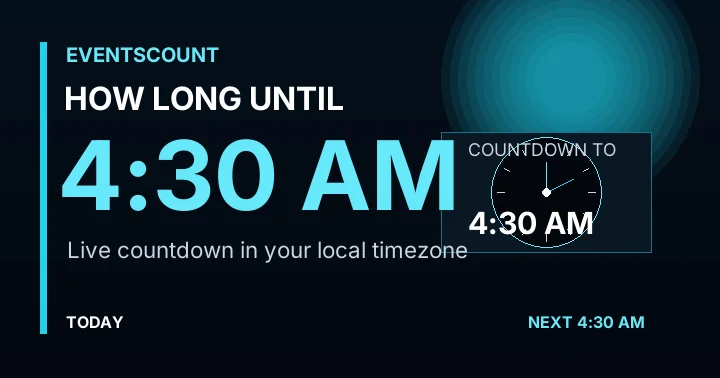 How Long Until 4:30 AM?