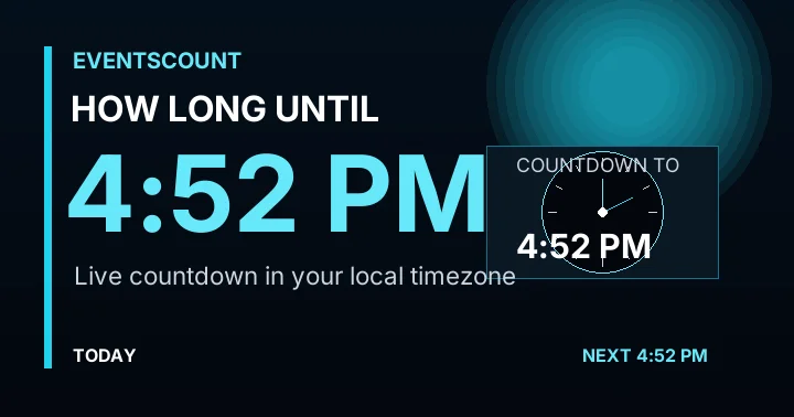 How Long Until 4:52 PM?