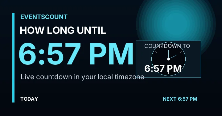 How Long Until 6:57 PM?