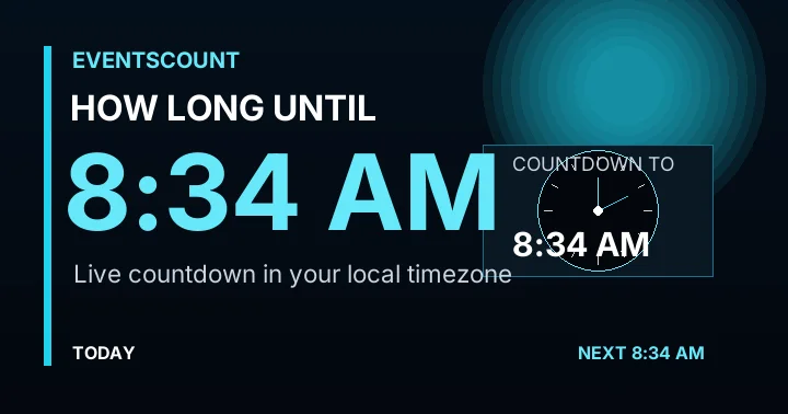 How Long Until 8:34 AM?