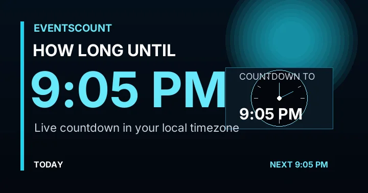 How Long Until 9:05 PM?