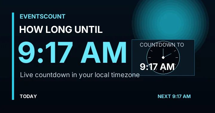 How Long Until 9:17 AM?